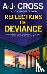 Cross, A.J. - Reflections of Deviance