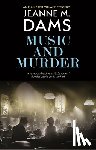 Dams, Jeanne M. - Music and Murder
