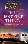 Havill, Steven F. - If It Isn't One Thing . . .
