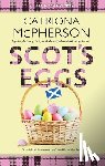 McPherson, Catriona - Scot’s Eggs