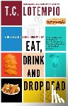 LoTempio, Toni - Eat, Drink and Drop Dead