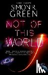 Green, Simon R. - Not of This World