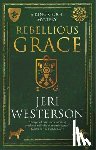 Westerson, Jeri - Rebellious Grace