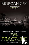Cry, Morgan - The Fracture