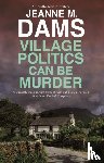 Dams, Jeanne M. - Village Politics Can Be Murder