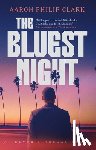 Clark, Aaron Philip - The Bluest Night