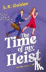 Golden, S.K. - The Time Of My Heist