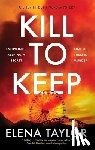 Taylor, Elena - Kill to Keep