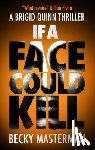Masterman, Becky - If A Face Could Kill