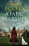 Eccles, Marjorie - A Fatal Necessity