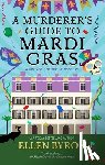 Byron, Ellen - A Murderer's Guide to Mardi Gras