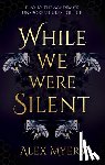 Myers, Alex - While We Were Silent