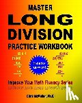 McMullen, Chris, PH D - Master Long Division Practice Workbook