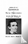 Eighmey, Rae Katherine - Abraham Lincoln in New Orleans: A novel based on the true events of March - June 1831