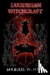 Ford, Michael W. - Luciferian Witchcraft: Book of the Serpent
