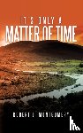 Montgomery, Robert J. - It's Only a Matter of Time