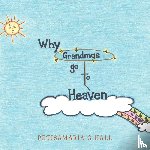 Hall, Petisamaria G. - Why Grandmas Go To Heaven