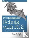 Quigley, Morgan - Programming Robots with ROS