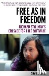 Williams, Sam - Free as in Freedom: Richard Stallman and the Free