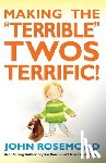 Rosemond, John - Making the Terrible Twos Terrific!: Volume 16