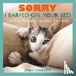 Jeremy Greenberg - Sorry I Barfed on Your Bed (and Other Heartwarming Letters from Kitty)