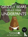 The Oatmeal, Inman, Matthew - Why Grizzly Bears Should Wear Underpants