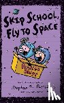 Pastis, Stephan - Skip School, Fly to Space: A Pearls Before Swine Collection