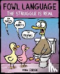 Gordon, Brian - Fowl Language: The Struggle Is Real