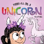 Dana Simpson - Today I'll Be a Unicorn