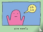 Norris, Alex - oh no
