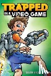 Brady, Dustin - Trapped in a Video Game