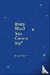 Thomas, Iain S. - Every Word You Cannot Say
