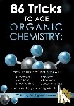 Michael Pa - 86 Tricks To Ace Organic Chemistry