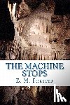 Forster, E. M. - The Machine Stops