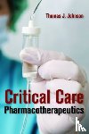 Johnson, Thomas J - Critical Care Pharmacotherapeutics