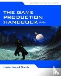 Chandler, Heather Maxwell - The Game Production Handbook