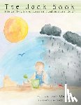 Wimberley, Judy - The Jack Book: Who Can Help Him on Sunny Days and on Stormy Days?