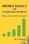 Hobbs, K C - Money Basics for Everyday People