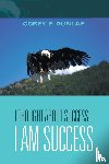 Dunlap, Corey P - I Thought About Success...I Am Success
