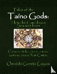 Garcia-Goyco, Osvaldo - Tales of the Taino Gods/Cuentos de los dioses tainos