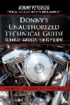 Donny Petersen - Donny's Unauthorized Technical Guide to Harley-Davidson, 1936 to Present