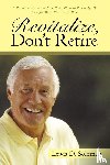 Lewis D Solomon - Revitalize, Don't Retire