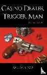 Greco, Anthony - Casino Dealer Trigger Man
