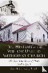 Heath, Alan J - The History of the Willow United Methodist Church