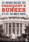 Darling Usmc (Ret), Lt Col Robert J, Darling, Robert J - 24 Hours Inside the President's Bunker