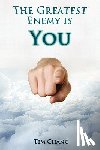 Chang, Tim - The Greatest Enemy is You!