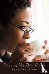 Samuels, Carol - Smelling My Own Coffee