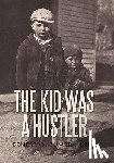 Zumbrunnen, Ernest G - The Kid Was a Hustler