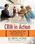Wong, Dr Ken K - Crm in Action