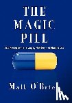 O'Brien, Matt - The Magic Pill